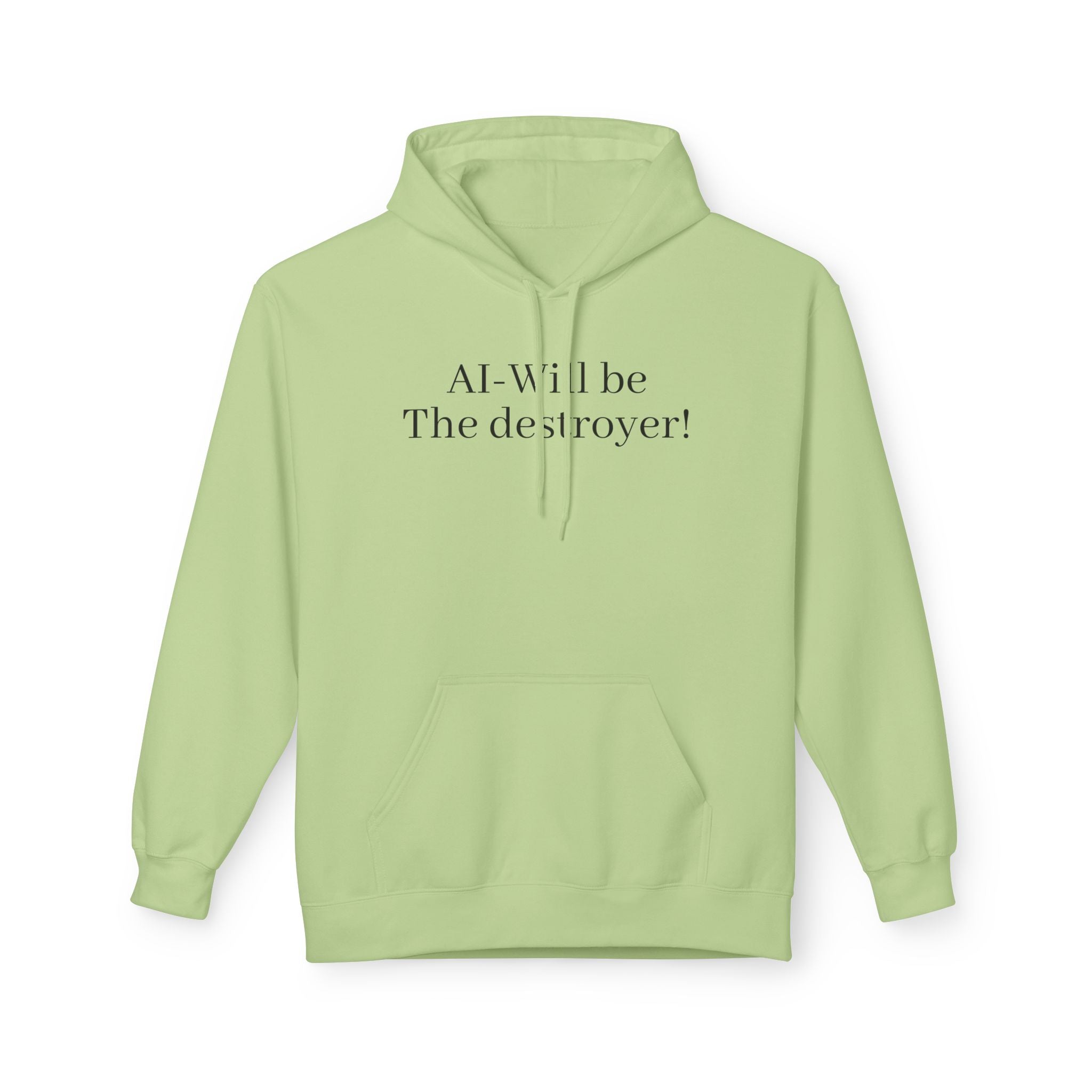 Hoodie — "AI: Will be the destroyer!" Minimal Statement Tech Sweatshirt