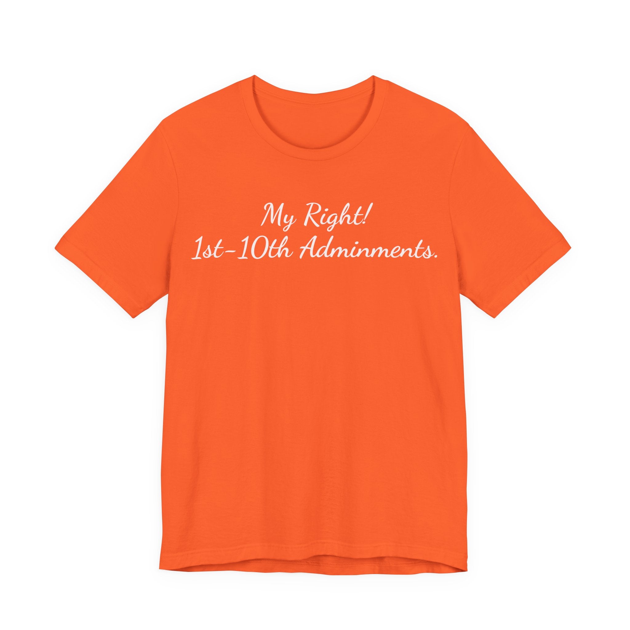 T‑Shirt — "My Right! 1st-10th Amendments." Patriotic Constitutional Rights Tee