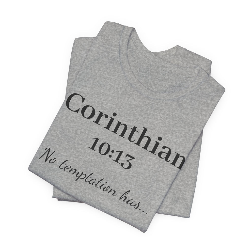 1 Corinthians 10:13 Tee — "No Temptation Has" Inspirational Christian T‑Shirt
