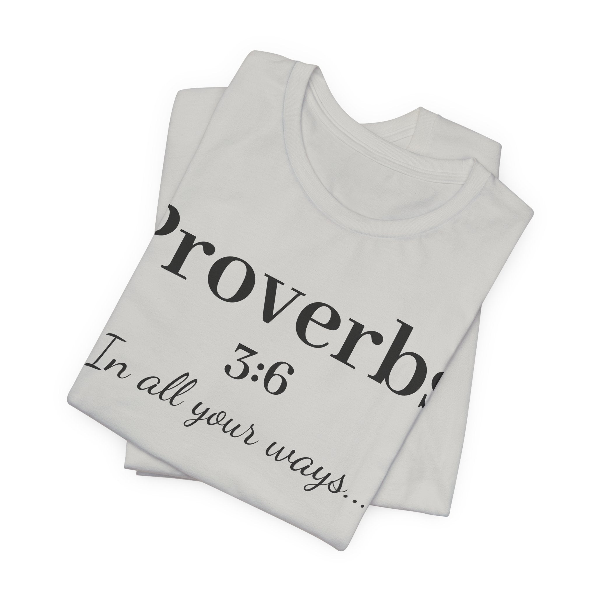 Proverbs 3:6 Faith T‑Shirt — "In All Your Ways" Christian Tee