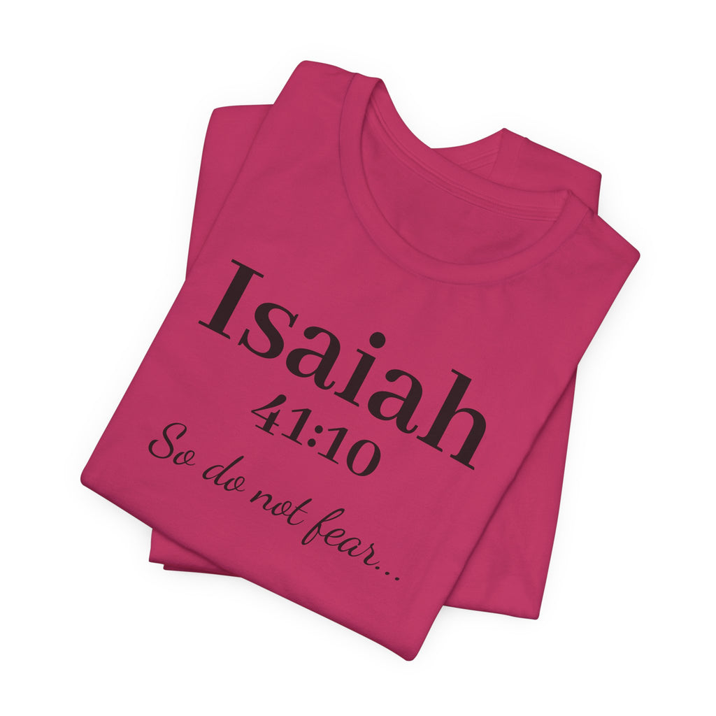 Isaiah 41:10 Christian Tee — "So do not fear" Inspirational Bible Shirt