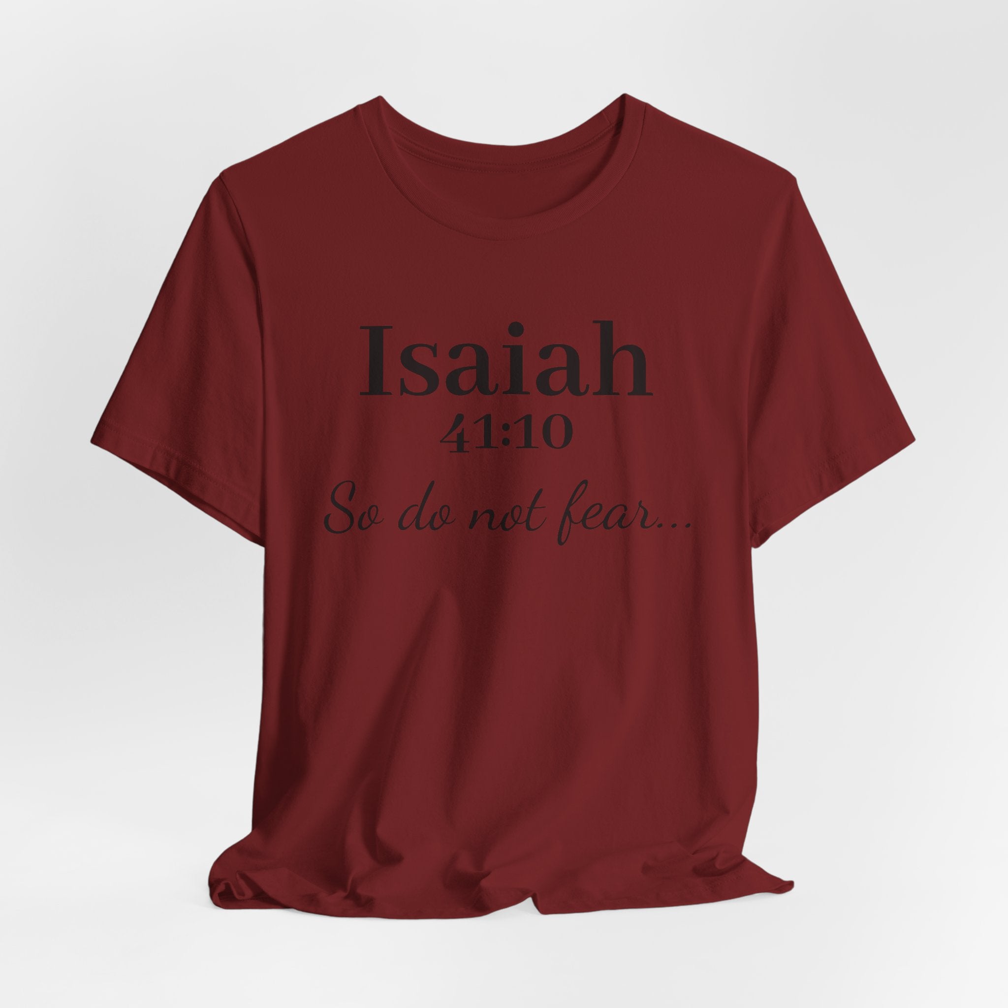 Isaiah 41:10 "So Do Not Fear" Inspirational Tee