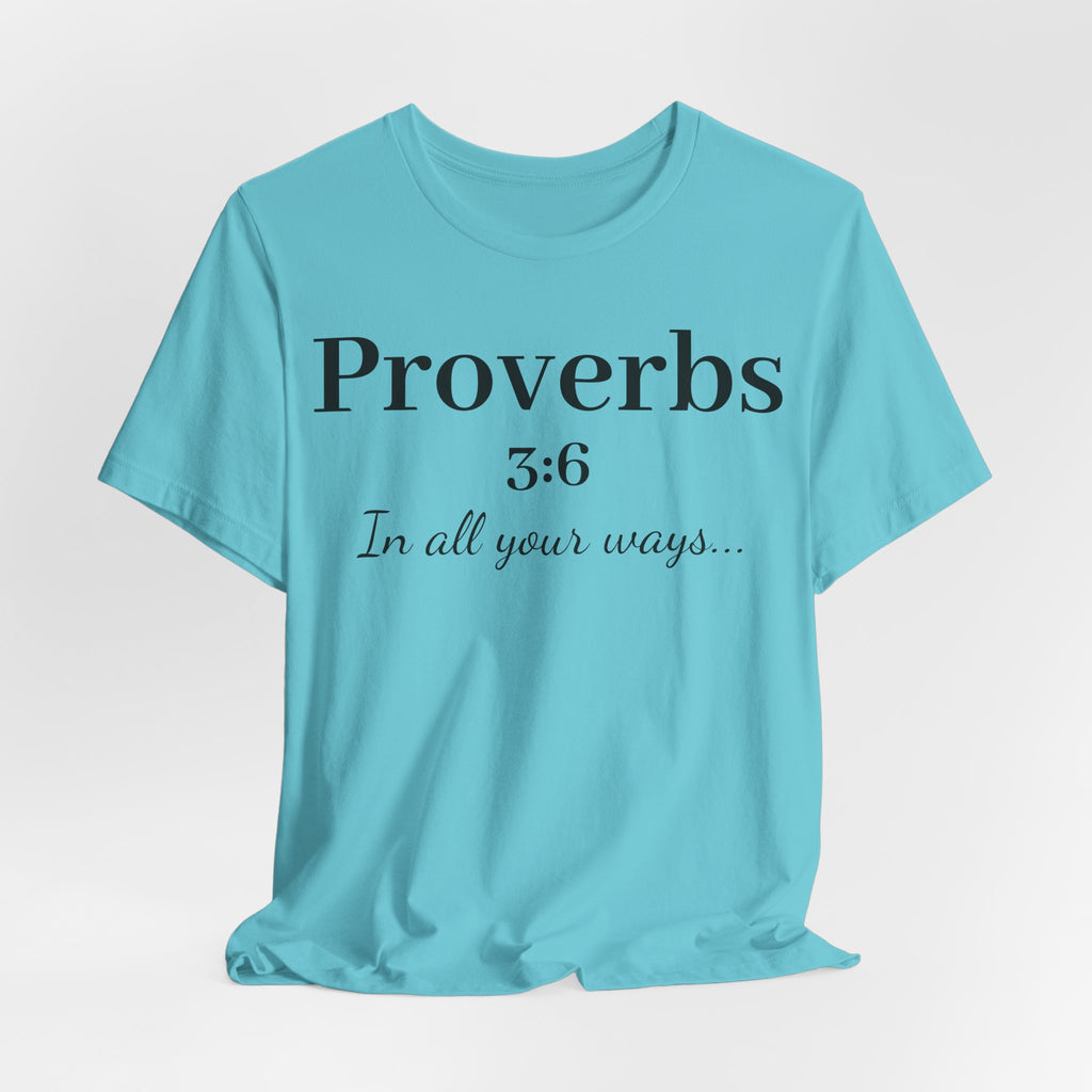 Proverbs 3:6 Faith T‑Shirt — "In All Your Ways" Christian Tee