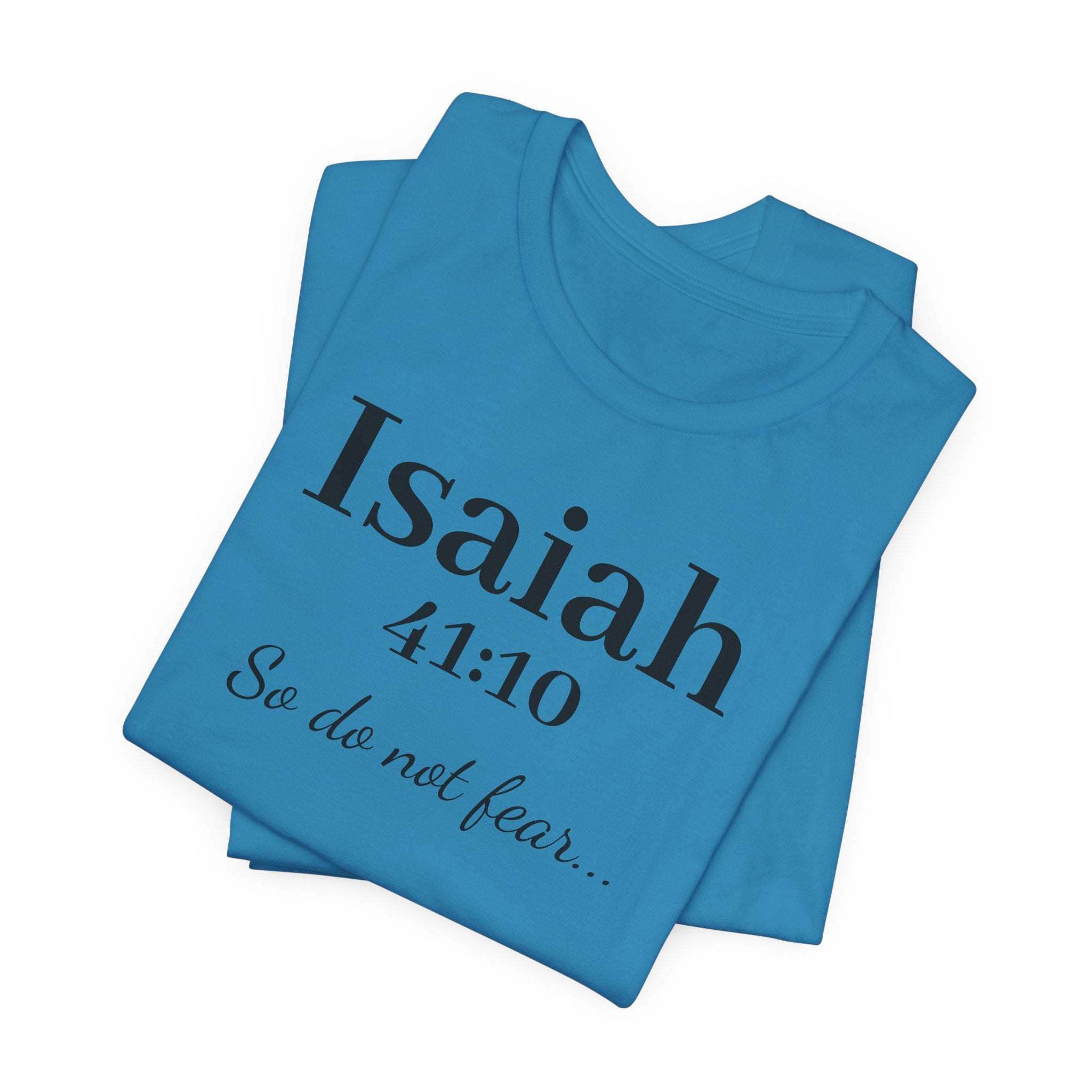 Isaiah 41:10 Christian Tee — "So do not fear" Inspirational Bible Shirt