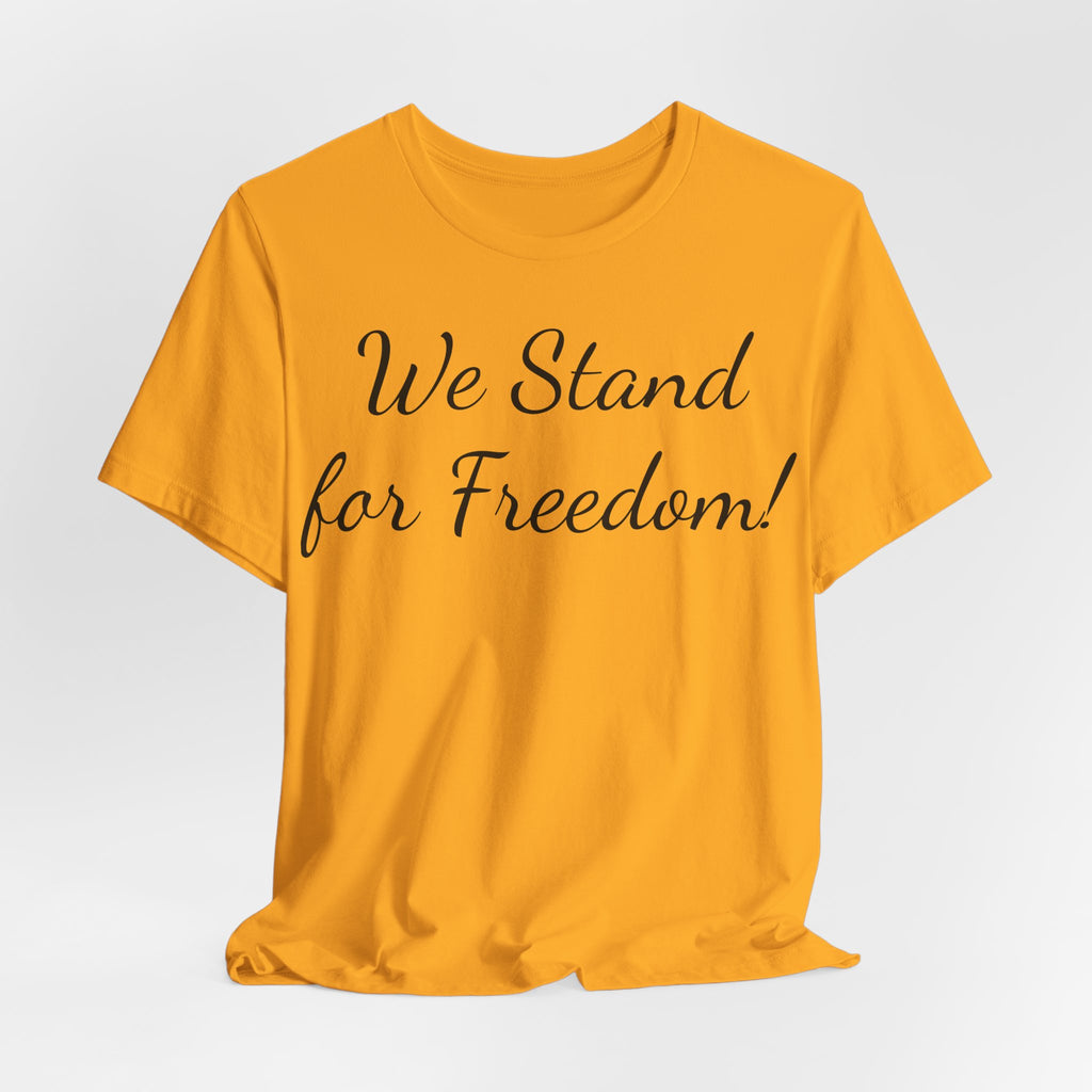 We Stand for Freedom T-Shirt — Patriotic Script Tee