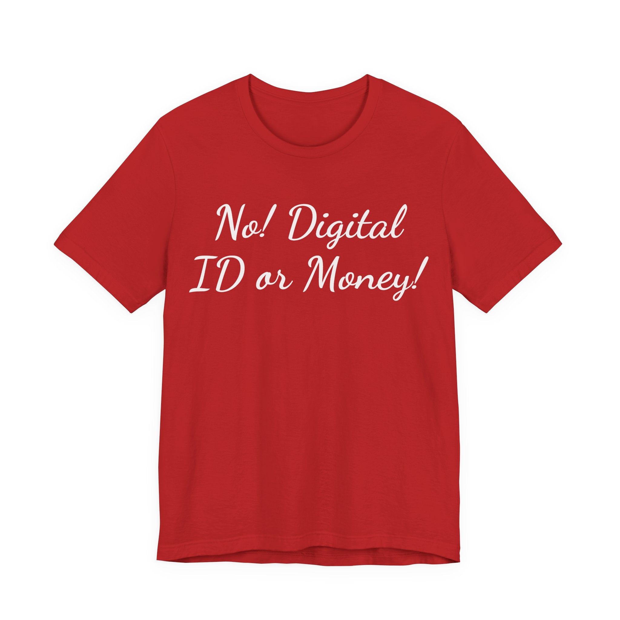 No! Digital ID or Money! Tee