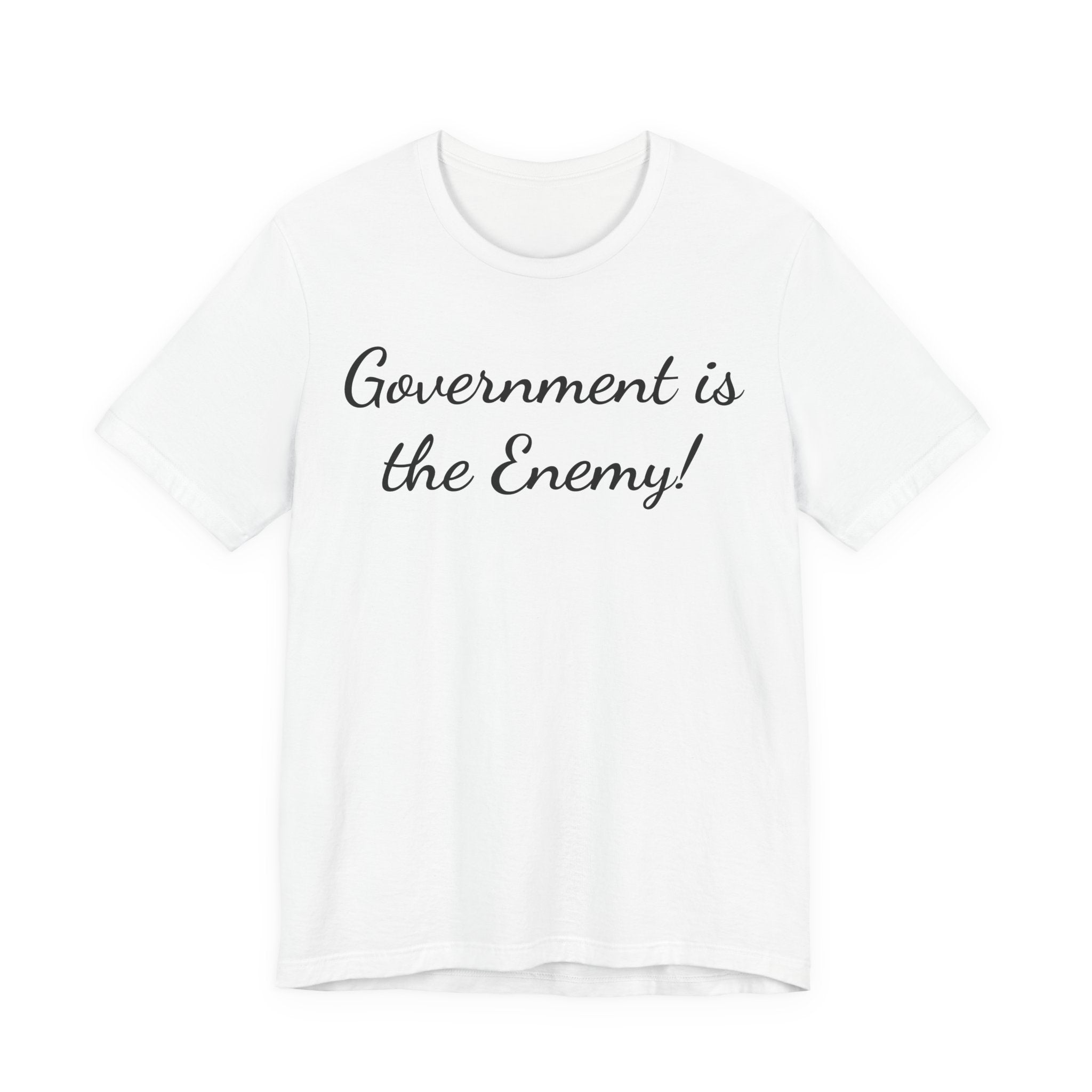 Government Is the Enemy Tee - Political Statement Short Sleeve Shirt