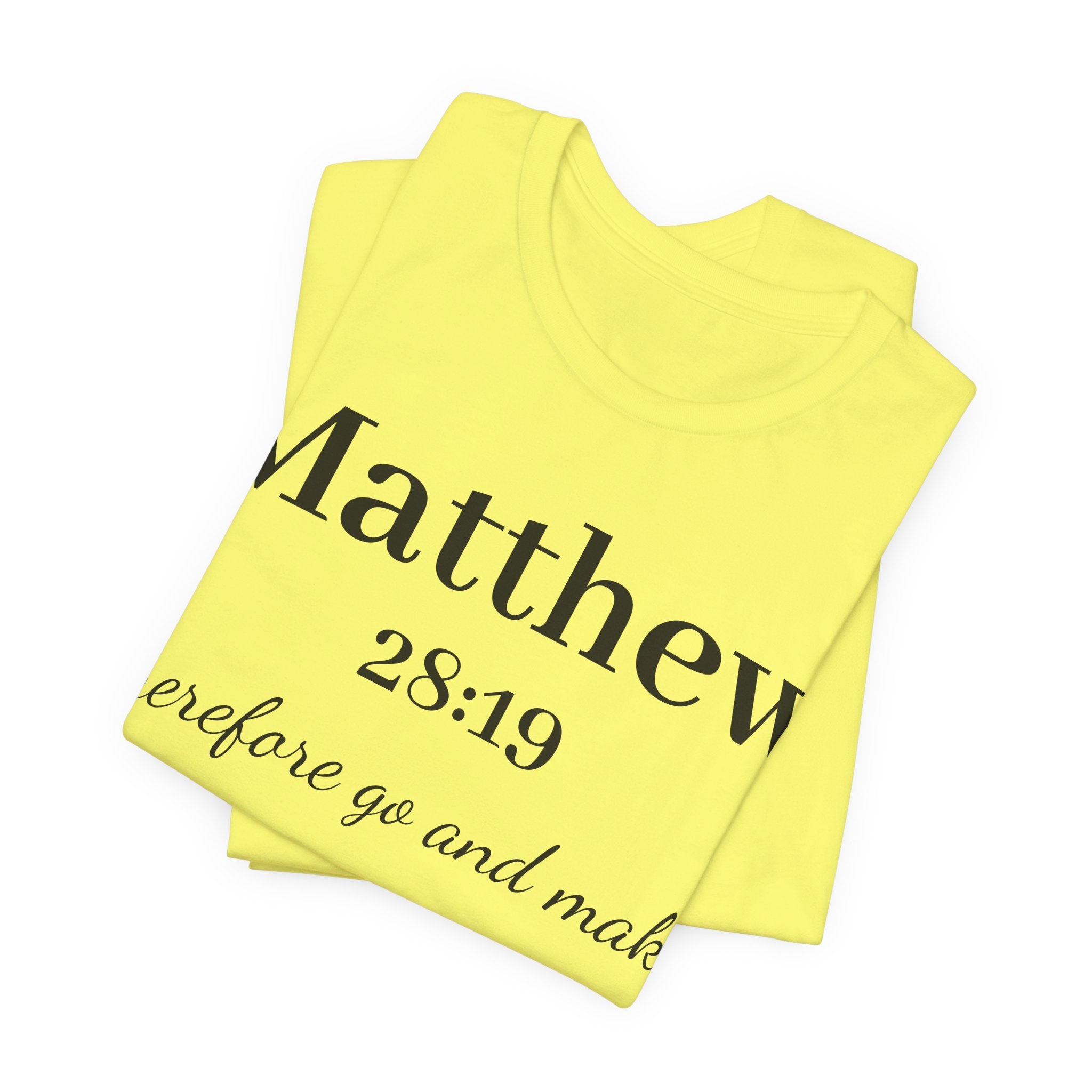 Matthew 28:19 Scripture T-Shirt — "Therefore Go and Make" Christian Tee