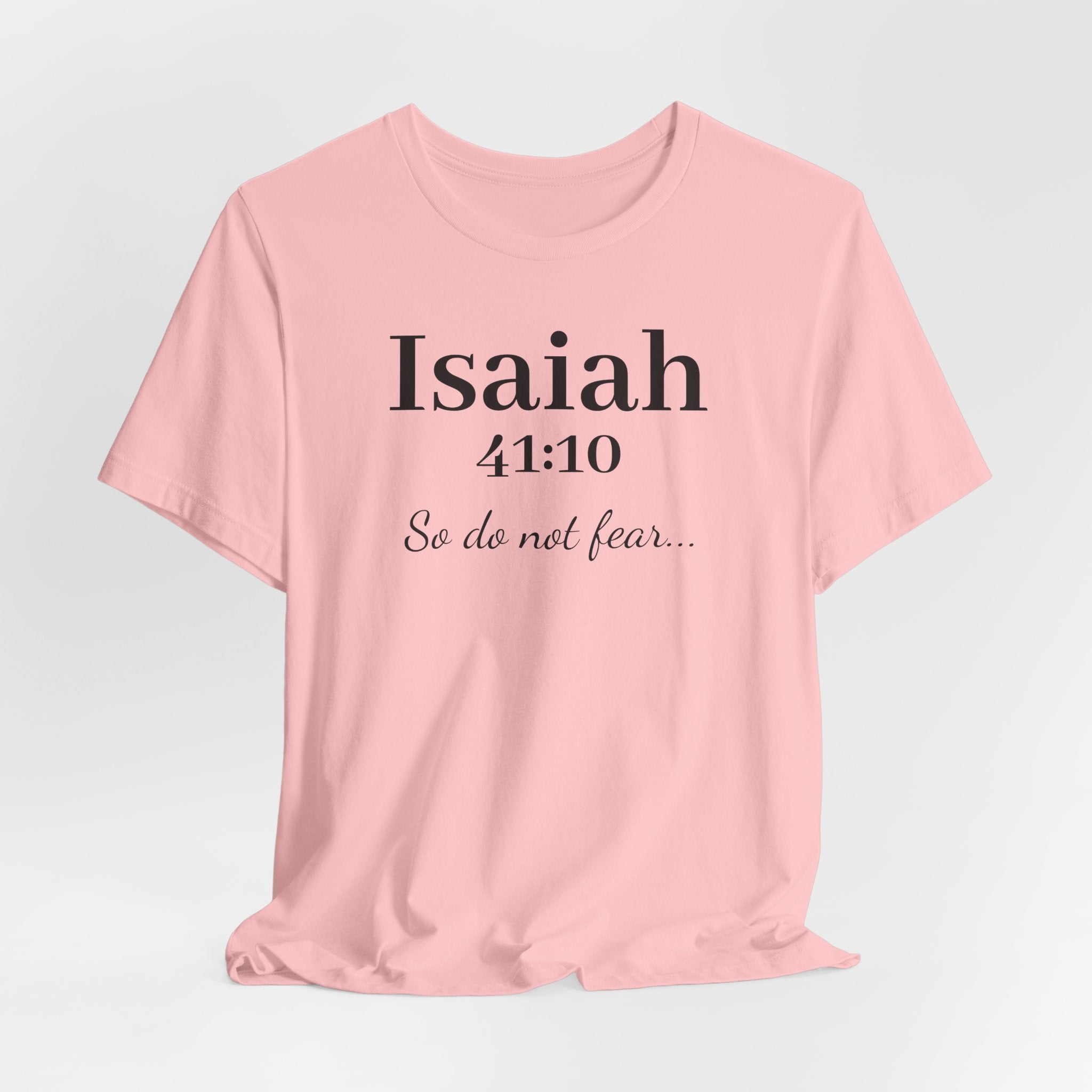 Isaiah 41:10 Christian Tee — "So do not fear" Inspirational Bible Shirt