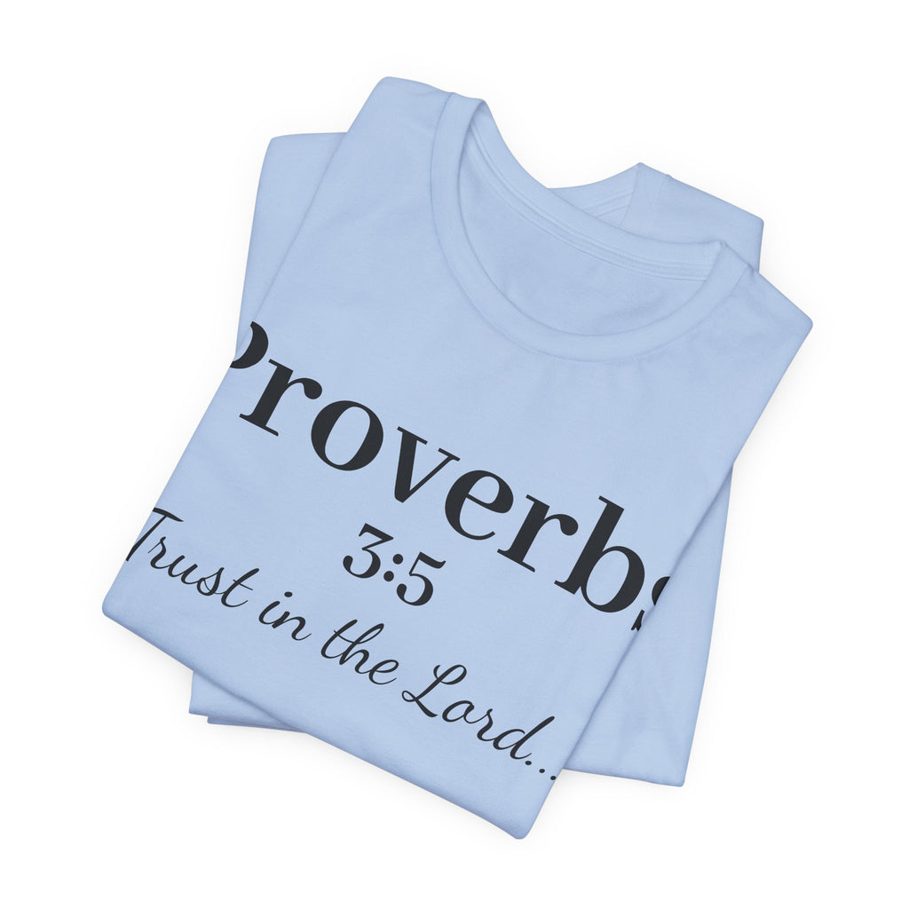 Proverbs 3:5 “Trust in the Lord” Tee — Christian Faith Scripture T‑Shirt