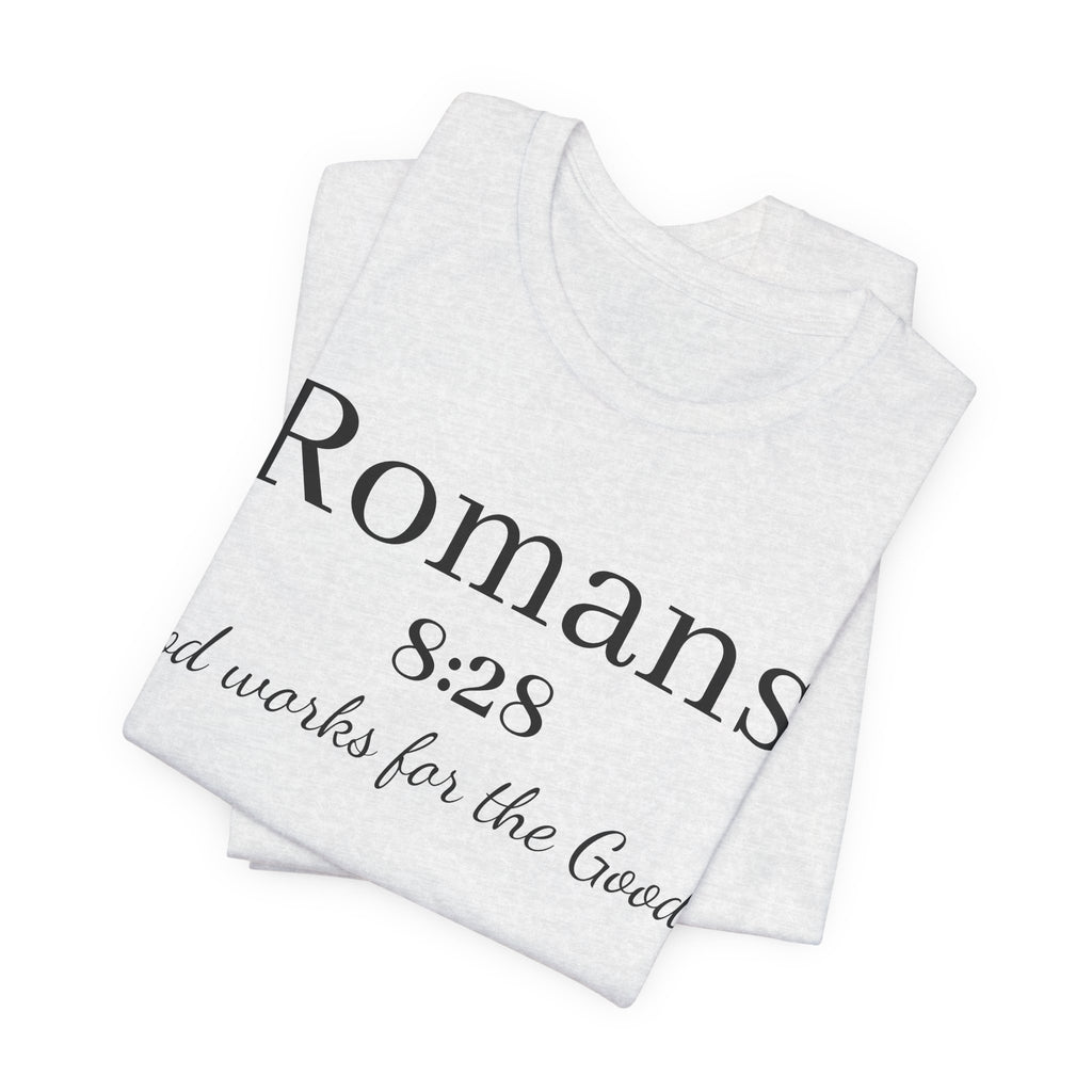 Romans 8:28 Scripture Tee — "God Works for the Good" Christian T-Shirt