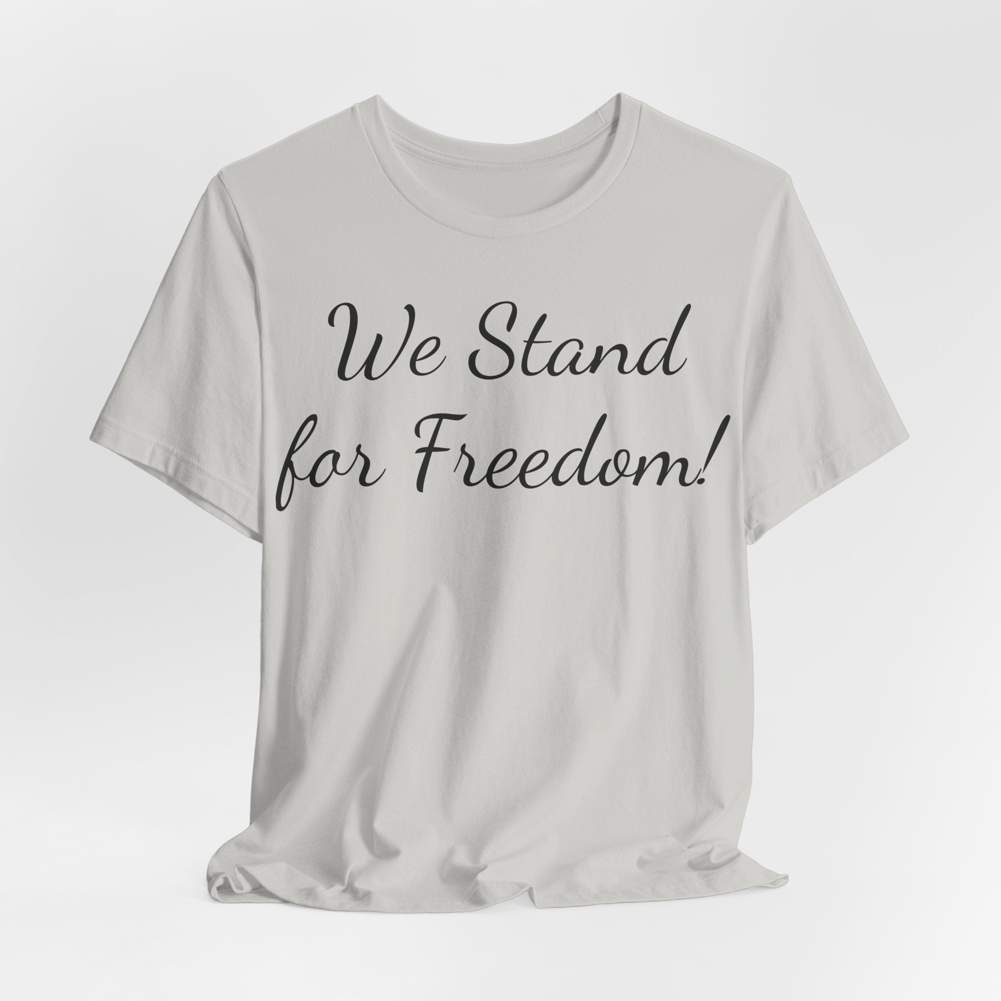 We Stand for Freedom T-Shirt — Patriotic Script Tee
