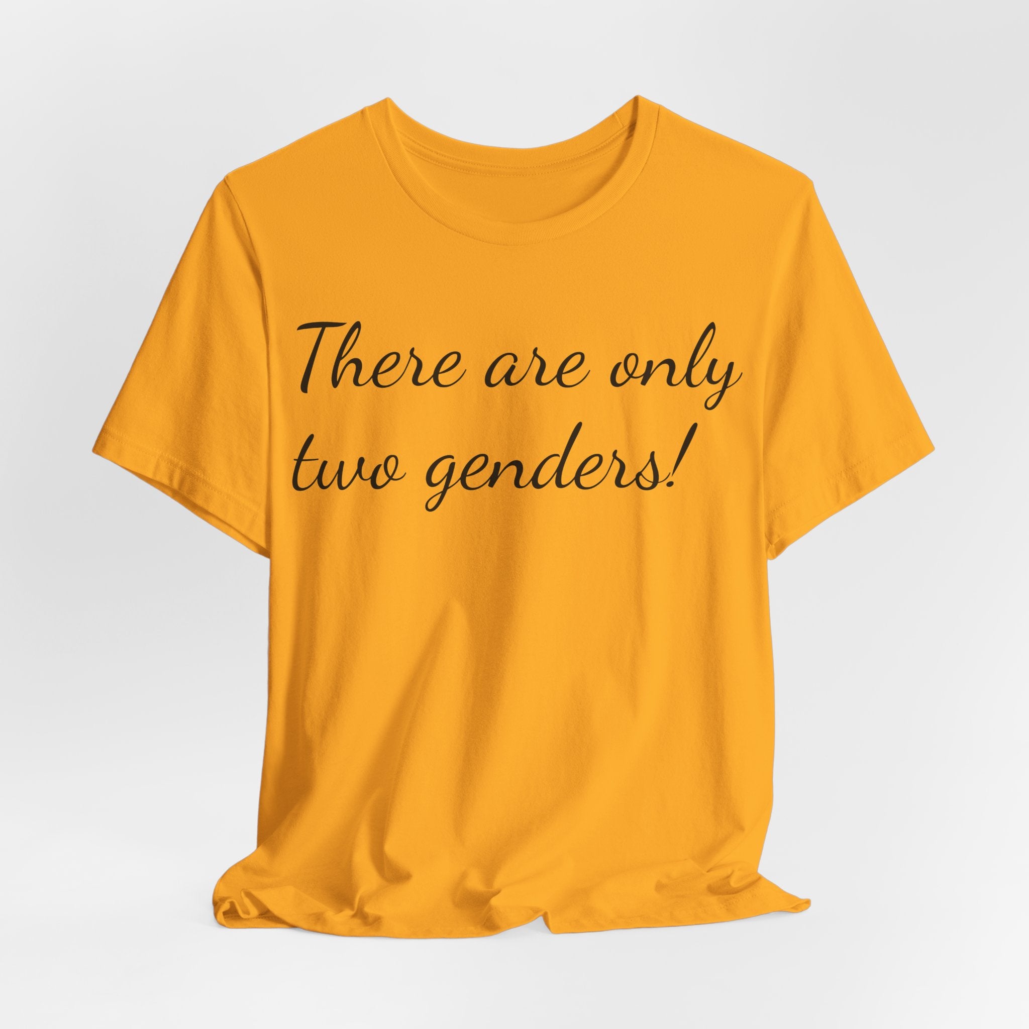 T-Shirt — "There Are Only Two Genders!" Script Slogan Tee