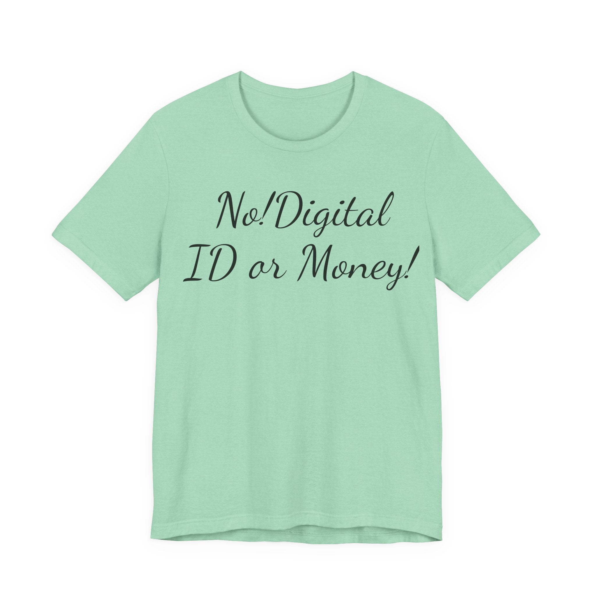 T-Shirt — "No! Digital ID or Money!" Protest Slogan Tee