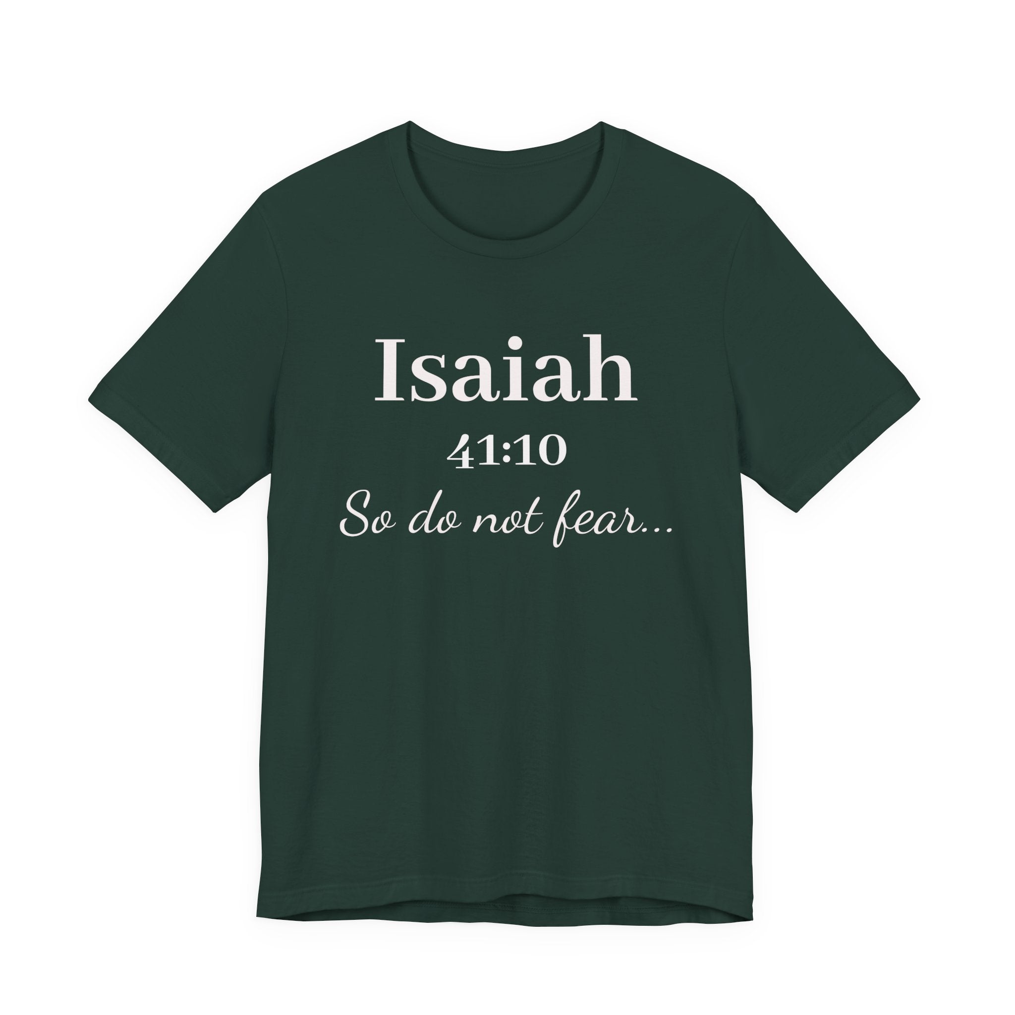 Isaiah 41:10 Inspirational Tee — "So do not fear" Christian Scripture T-Shirt