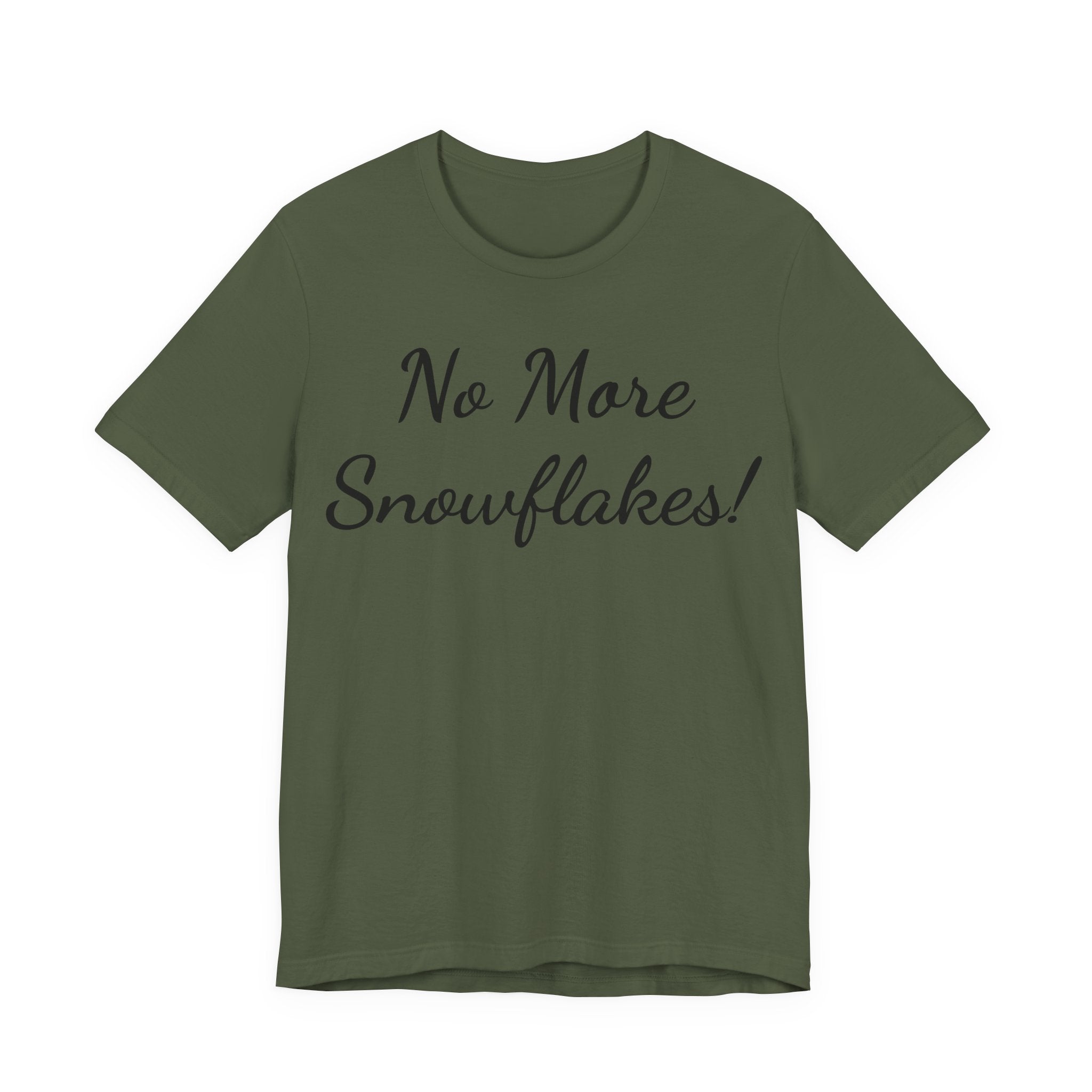 T-Shirt — "No More Snowflakes!" Graphic Tee