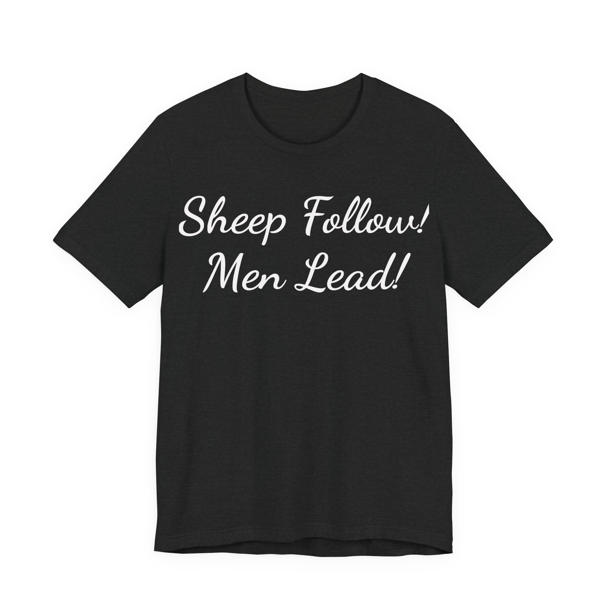 Sheep Follow! Men Lead! T-Shirt — Bold Statement Graphic Tee