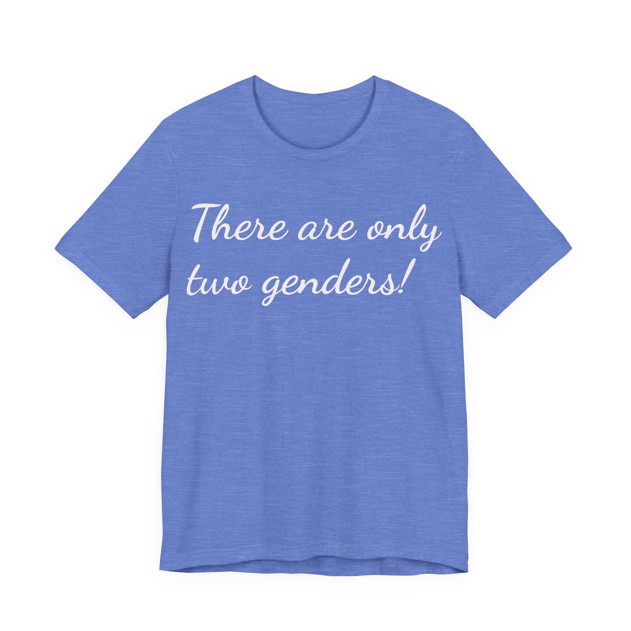There Are Only Two Genders T-Shirt