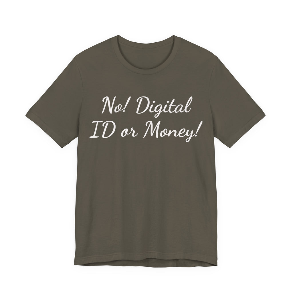 No! Digital ID or Money! Tee