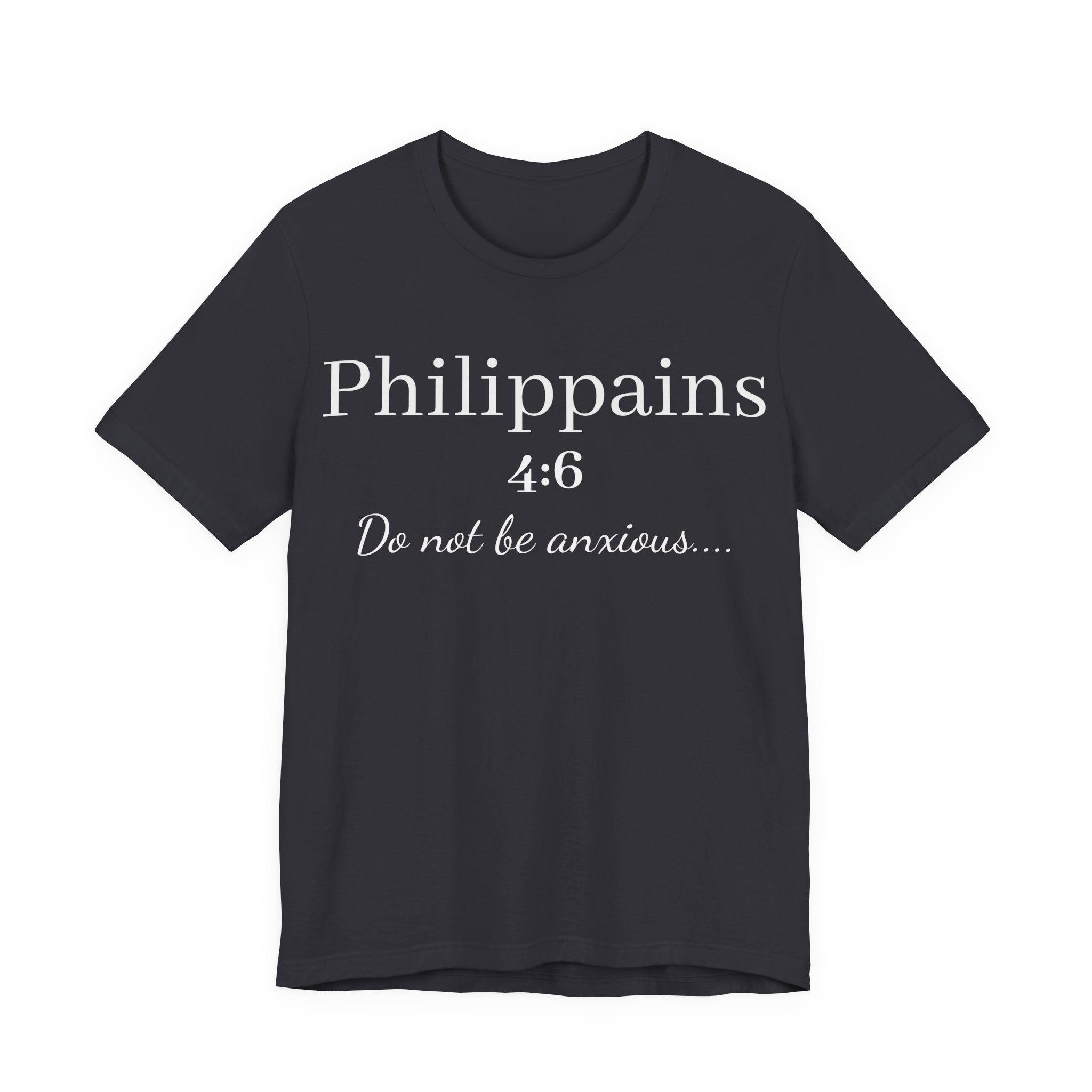 Philippians 4:6 'Do Not Be Anxious' Christian T-Shirt — Inspirational Scripture Tee
