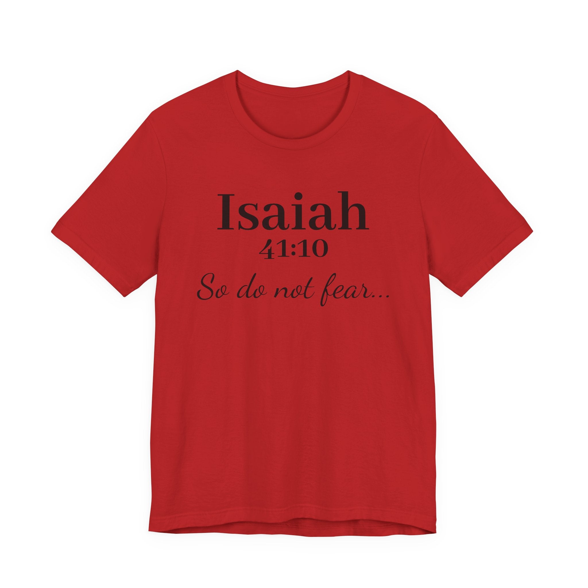 Isaiah 41:10 "So Do Not Fear" Inspirational Tee