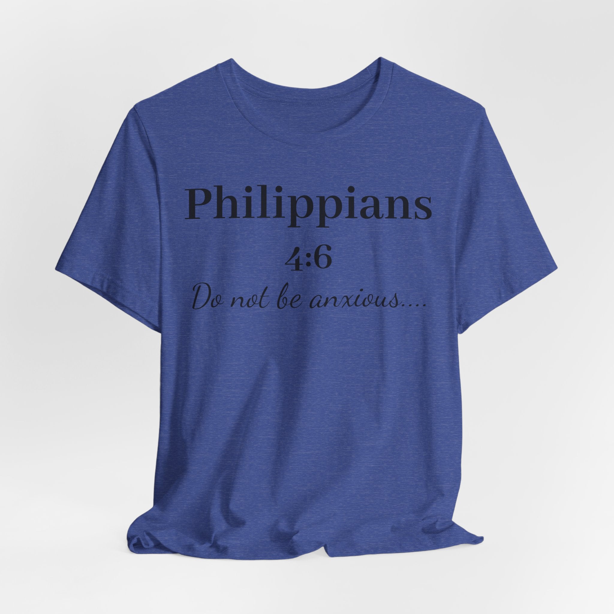 Philippians 4:6 'Do Not Be Anxious' T‑Shirt — Christian Scripture Tee