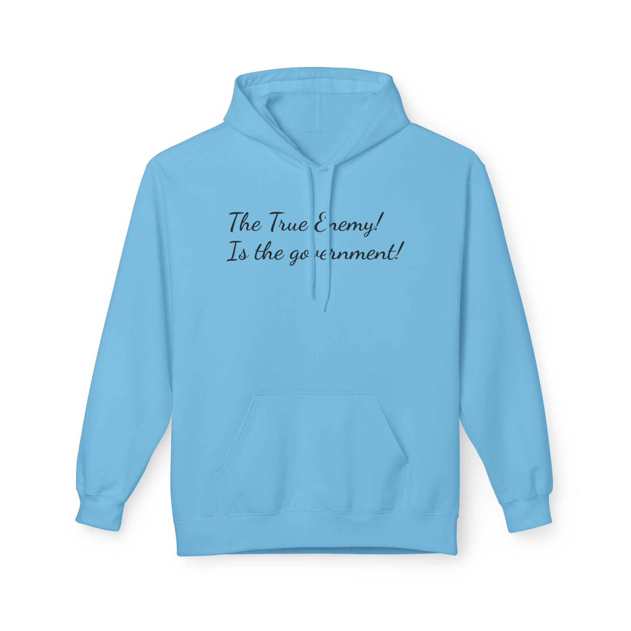 "The True Enemy! Is the government!" Script Political Statement Hoodie