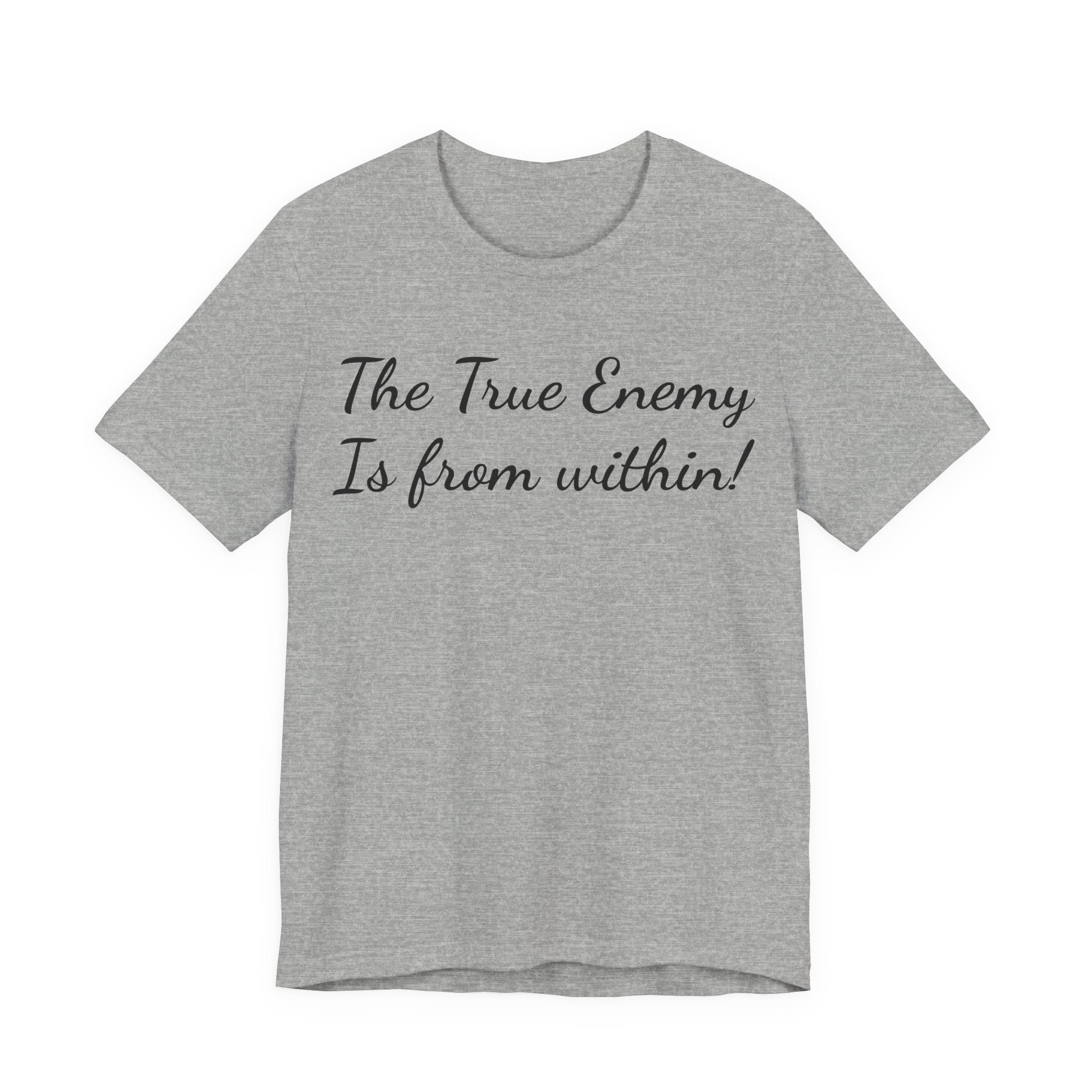 The True Enemy Is From Within Tee — Inspirational Quote T-Shirt