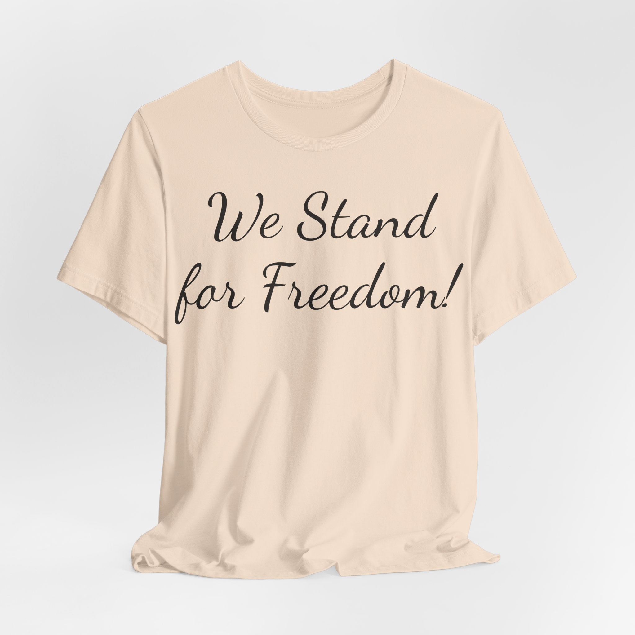 We Stand for Freedom T-Shirt — Patriotic Script Tee
