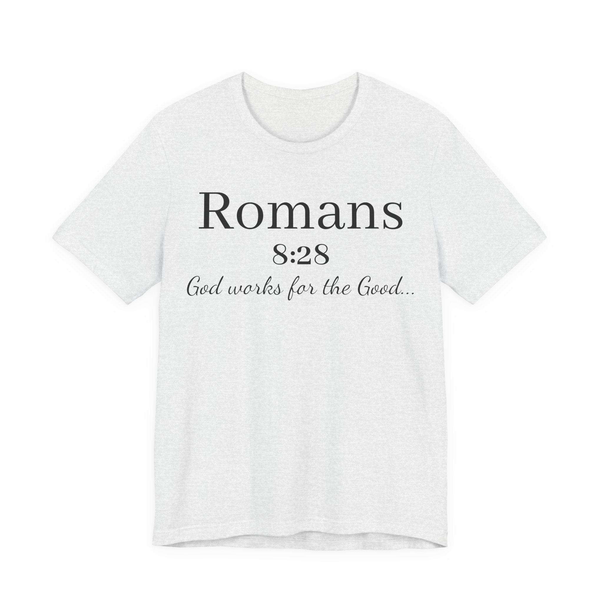 Romans 8:28 Scripture Tee — "God Works for the Good" Christian T-Shirt