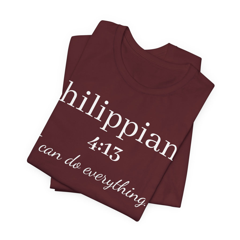 Philippians 4:13 Tee — "I Can Do Everything" Inspirational Christian T-Shirt