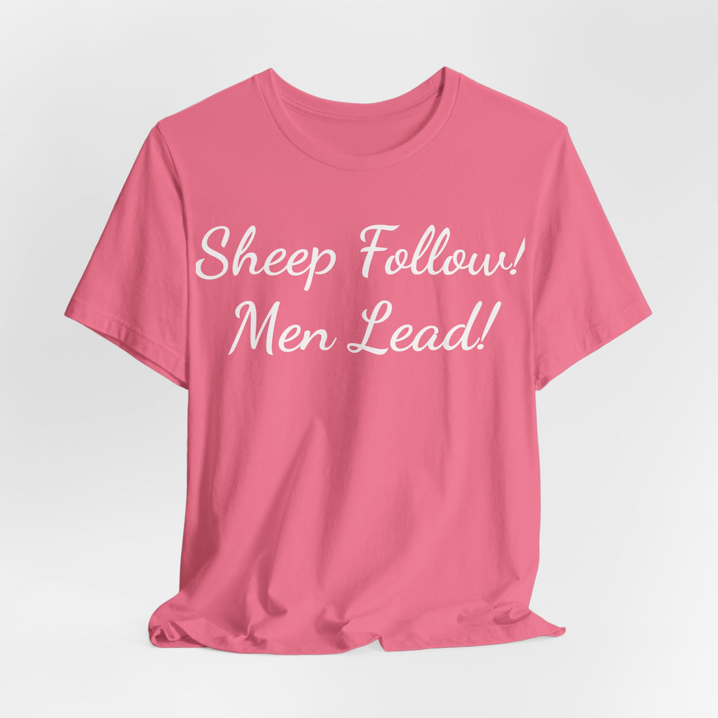 Sheep Follow! Men Lead! T-Shirt — Bold Statement Graphic Tee