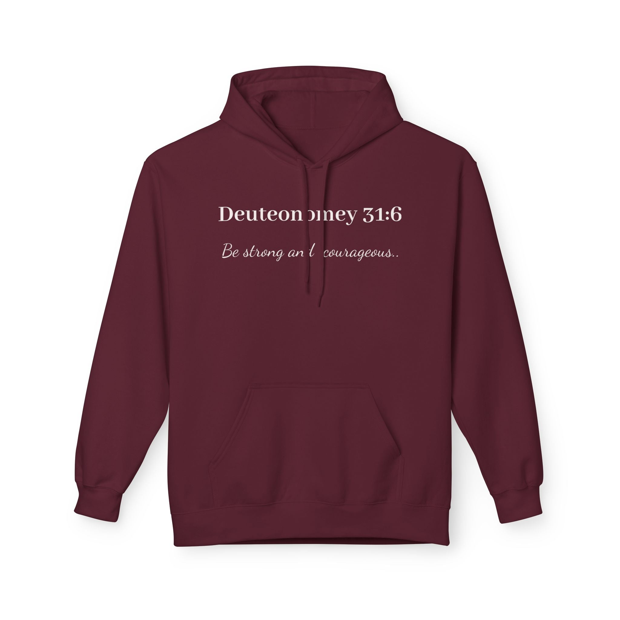 Deuteronomy 31:6 "Be Strong and Courageous" Christian Scripture Pullover