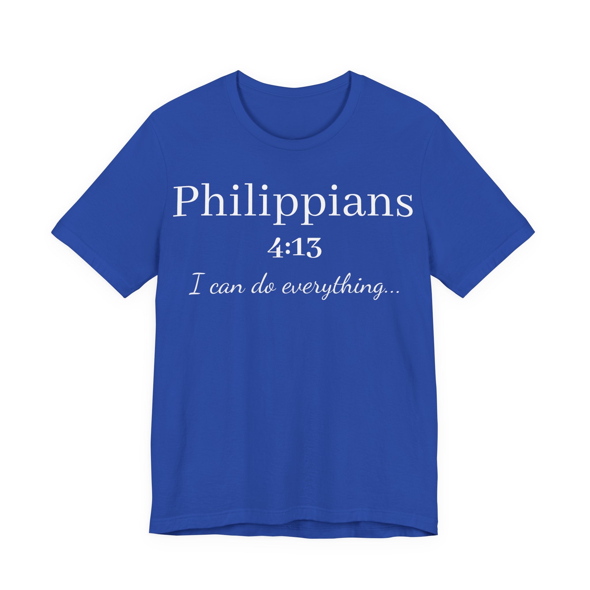 Philippians 4:13 Tee — "I Can Do Everything" Inspirational Christian T-Shirt