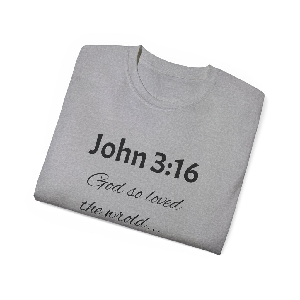 John 3:16 Scripture Tee — "God so loved the world" Christian T‑Shirt