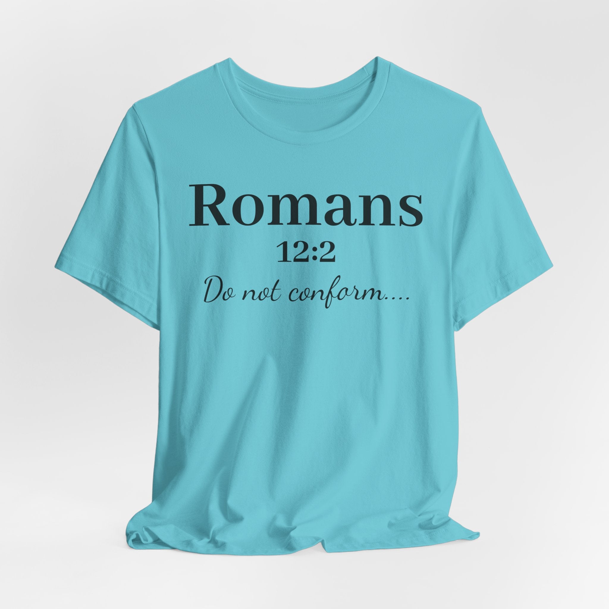 Romans 12:2 'Do Not Conform' Christian Tee