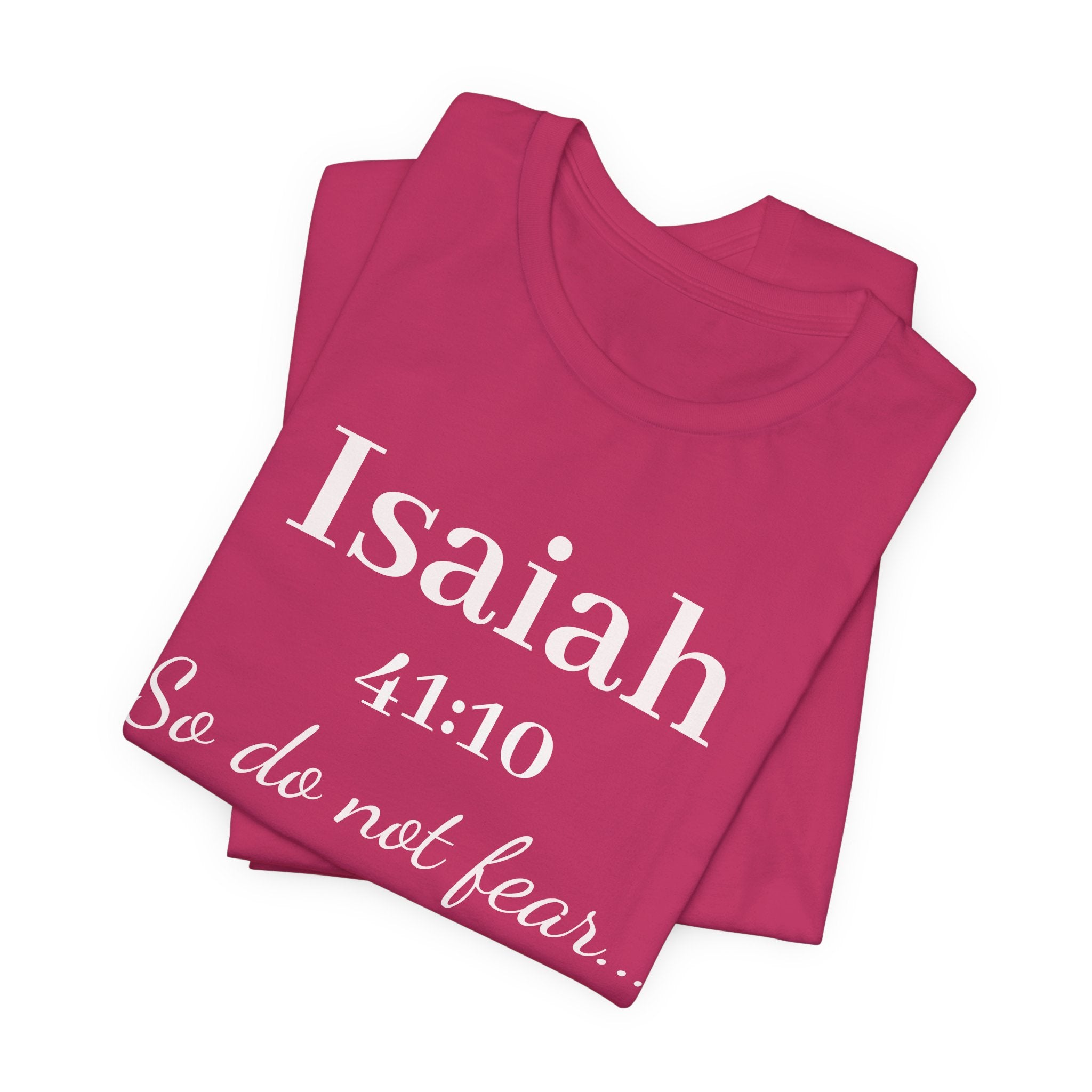 Isaiah 41:10 Inspirational Tee — "So do not fear" Christian Scripture T-Shirt