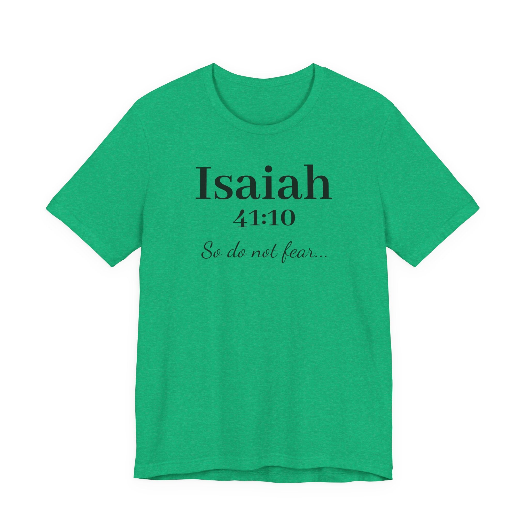 Isaiah 41:10 Christian Tee — "So do not fear" Inspirational Bible Shirt