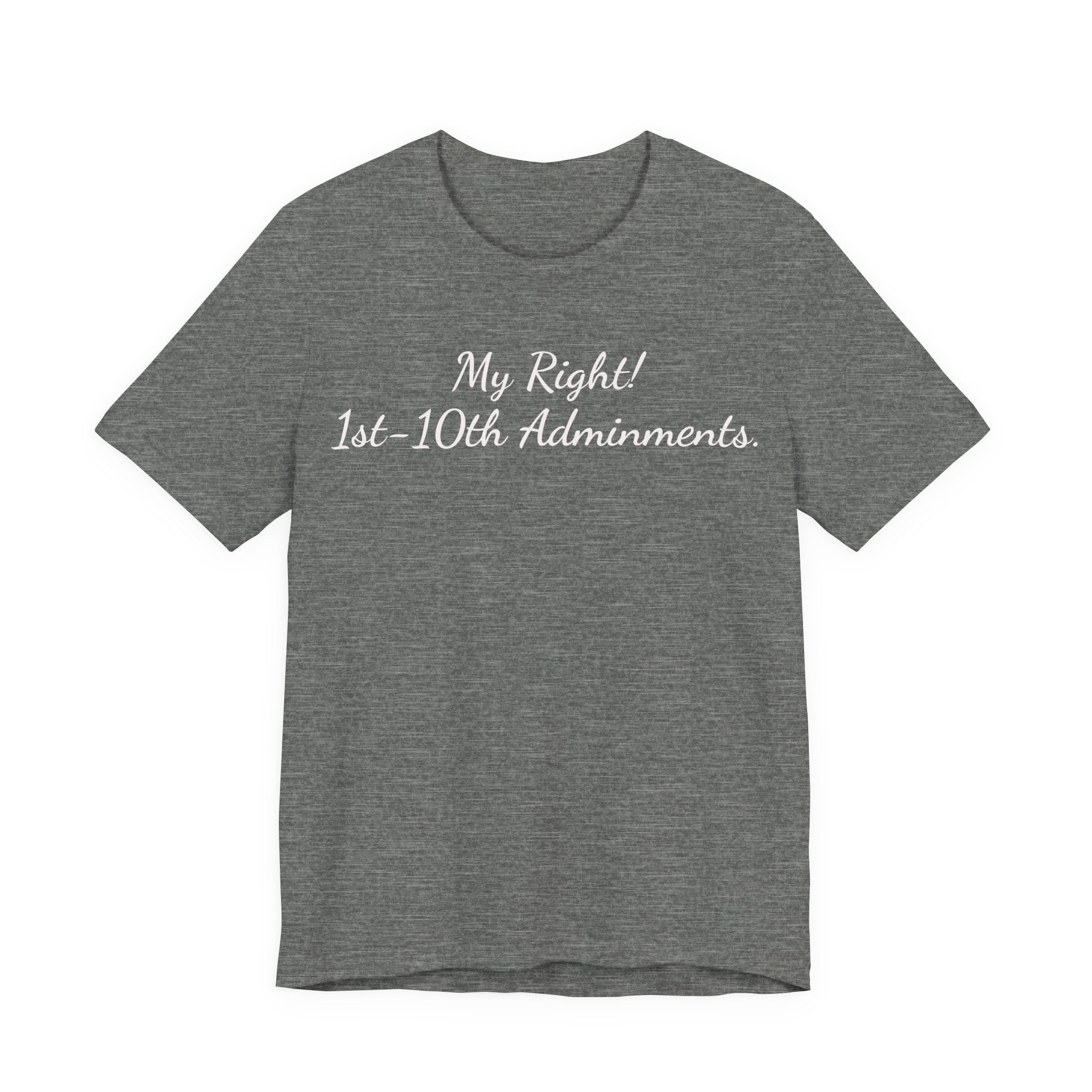 T‑Shirt — "My Right! 1st-10th Amendments." Patriotic Constitutional Rights Tee