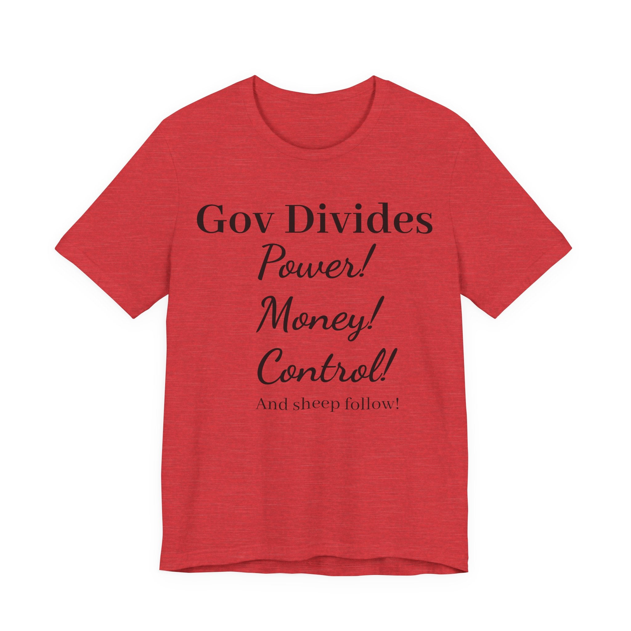 Gov Divides T‑Shirt – "Gov Divides: Power! Money! Control!" Political Statement Tee