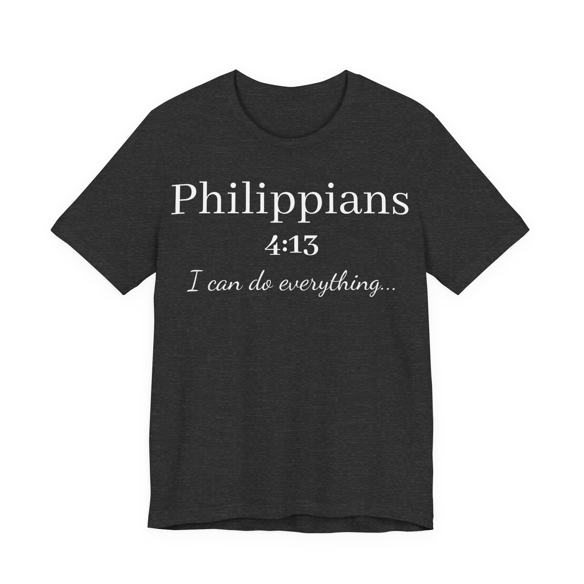 Philippians 4:13 Tee — "I Can Do Everything" Inspirational Christian T-Shirt