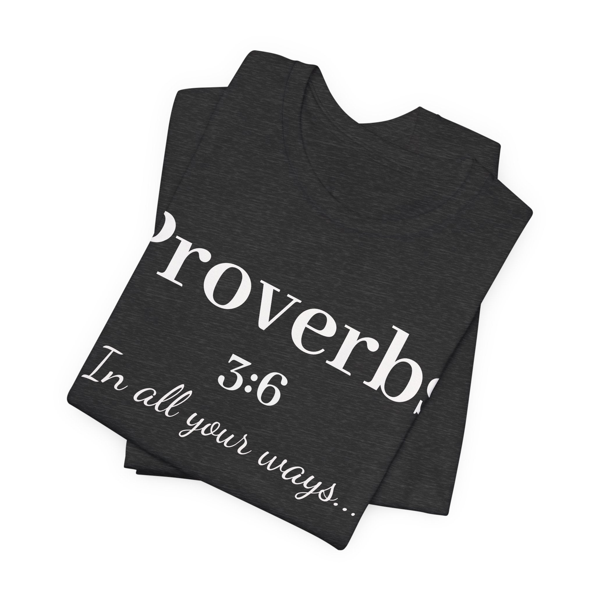 Proverbs 3:6 - In all your ways acknowledge him Jersey Short Sleeve Shirt