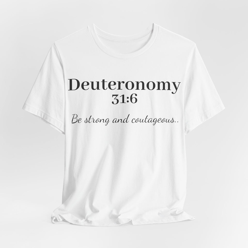 Deuteronomy 31:6 T-Shirt – “Be Strong and Courageous” Inspirational Bible Verse Tee