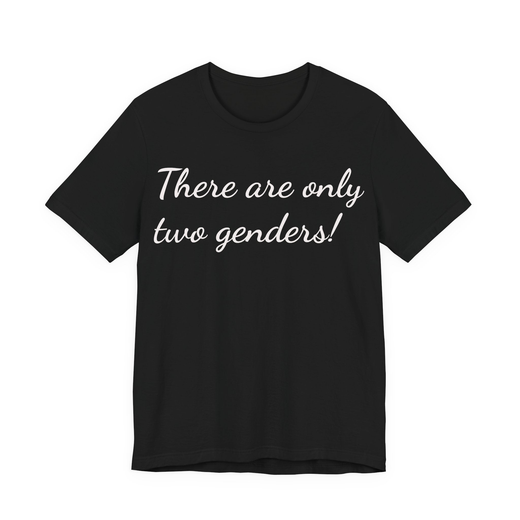 There Are Only Two Genders T-Shirt