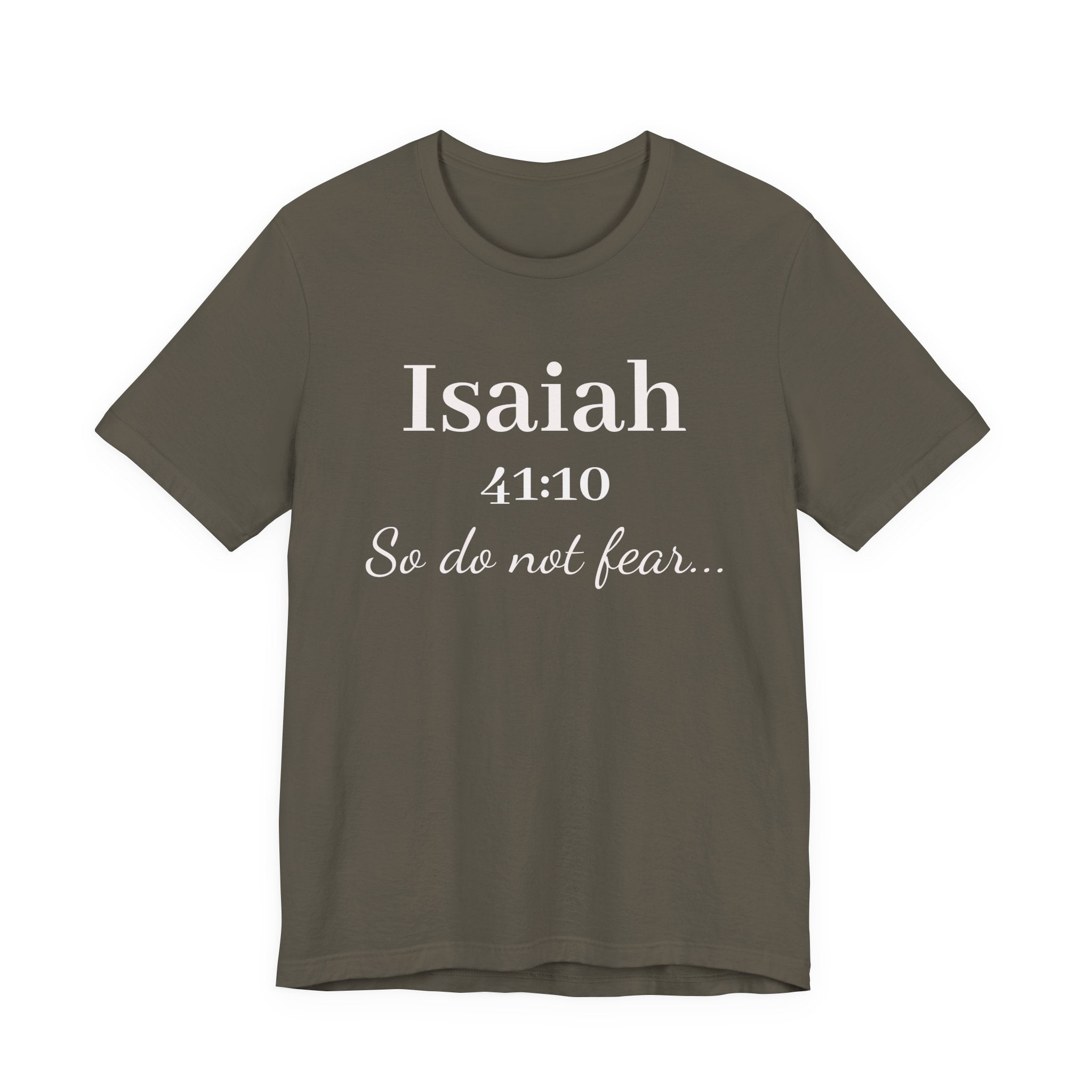 Isaiah 41:10 Inspirational Tee — "So do not fear" Christian Scripture T-Shirt
