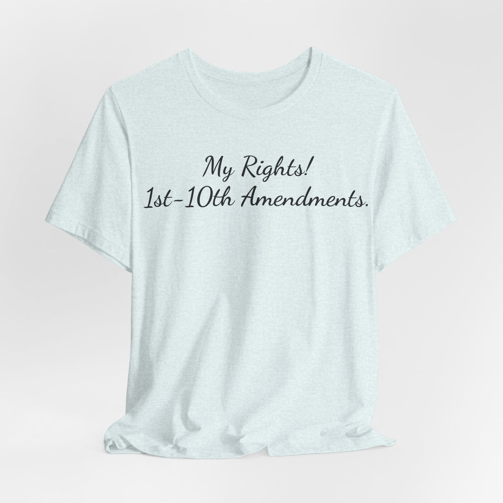 T-Shirt — "My Rights! 1st–10th Amendments." Patriotic Constitutional Rights Tee