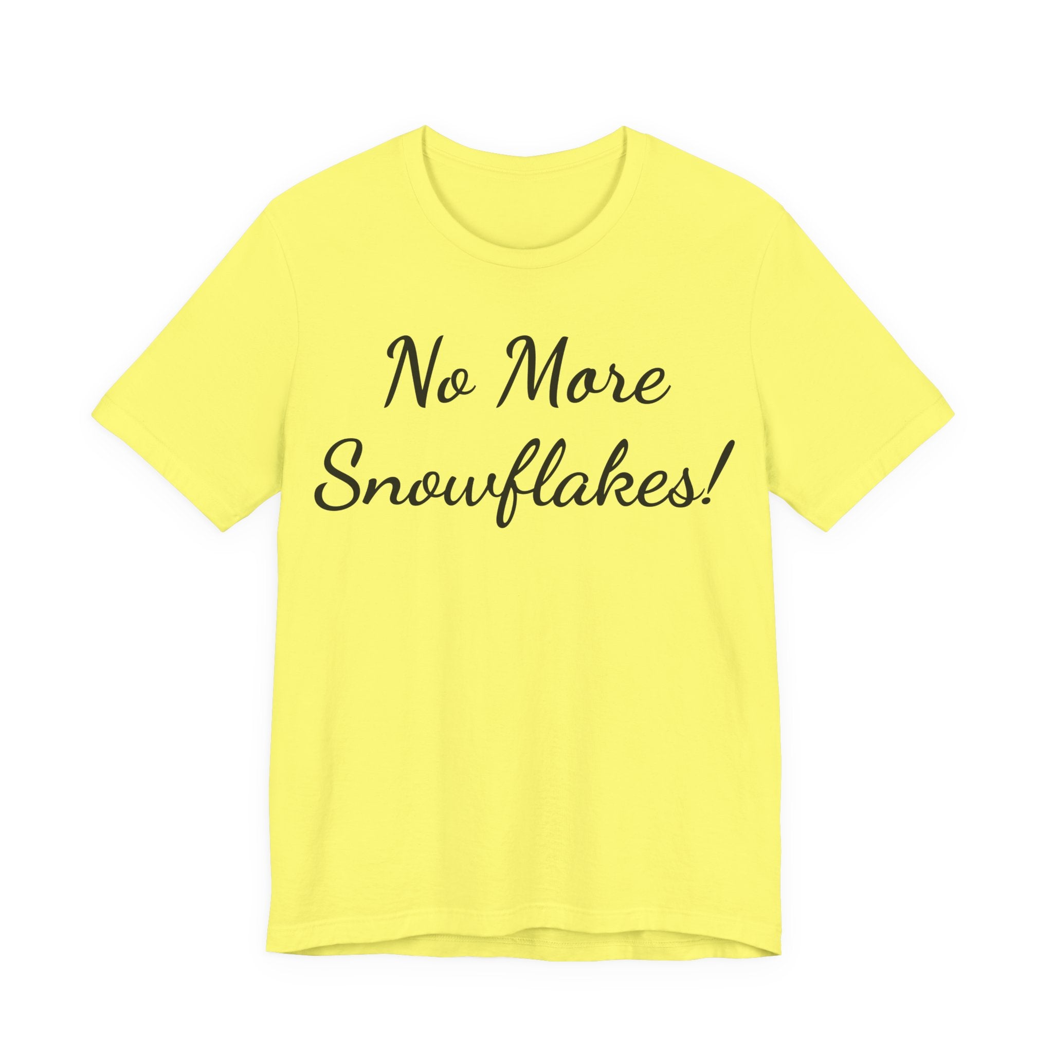 T-Shirt — "No More Snowflakes!" Graphic Tee