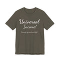 Universal Income Tee — "Universal Income!" Advocacy Shirt