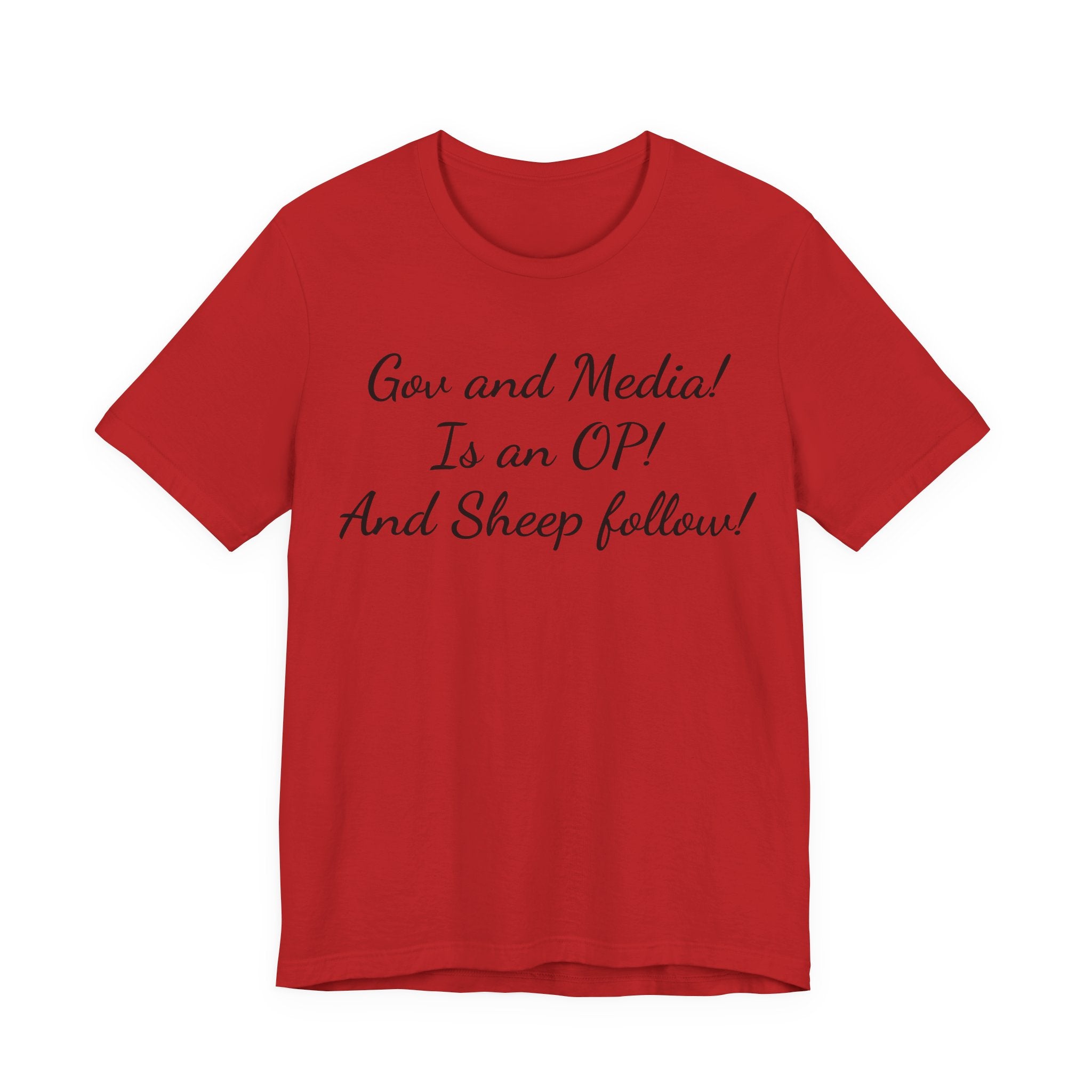 Graphic Tee — "Gov and Media! Is an OP! And Sheep follow!" Political Satire T‑Shirt