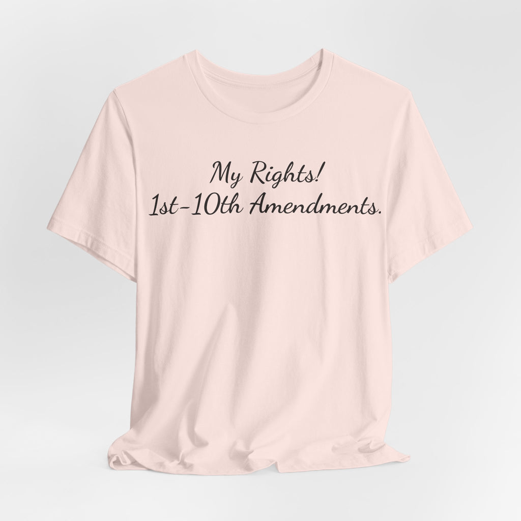 T-Shirt — "My Rights! 1st–10th Amendments." Patriotic Constitutional Rights Tee